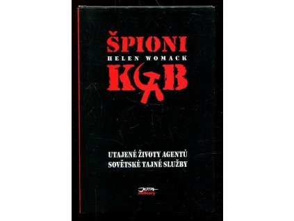 Špioni KGB - utajené životy agentů sovětské tajné služby, Helen Womack, 2000