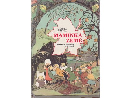 Maminka Země - Pohádka o květinkách a broučcích, Alena Vrbová, 1991