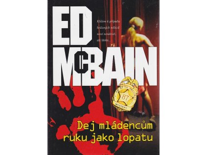Dej mládencům ruku jako lopatu - román z 87. revíru, Ed McBain, 2008