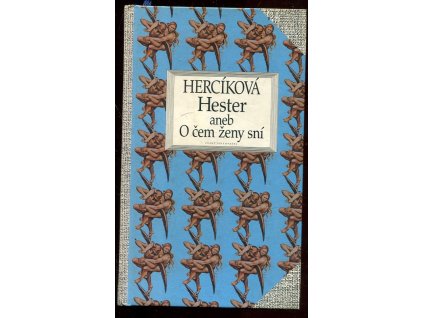 Hester aneb O čem ženy sní, Iva Hercíková, 1995