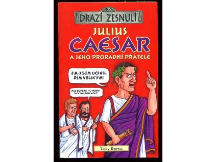 219927 julius caesar a jeho proradni pratele