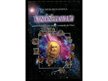 Konečně pravda!? - aneb, Každý z nás podle Leonarda da Vinci, Ida Myslikovjanová, 2006