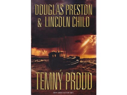 Temný proud, Douglas J Preston, 2021