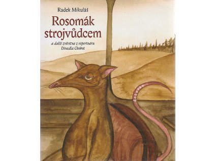 Rosomák strojvůdcem - a další zvěrstva z repertoáru Divadla Chobot, Radek Mikuláš, 2011
