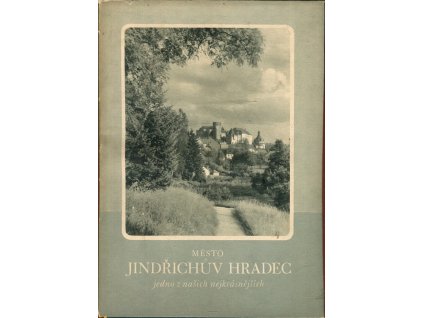 Město Jindřichův Hradec, jedno z našich nejkrásnějších. První díl, Historie, 1947