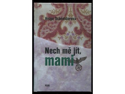 Nech mě jít, mami, Helga Schneider, 2010