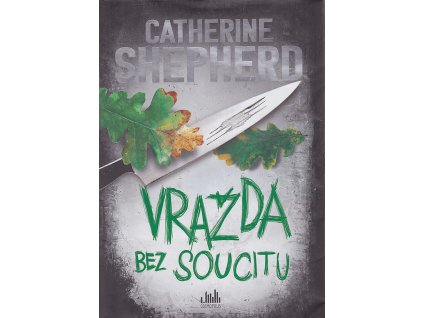 Vražda bez soucitu, Catharine Shepherd, 2021
