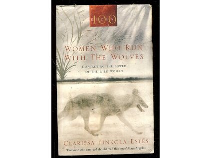 Women Who Run With The Wolwes, Clarissa Pinkola Estés, 1998