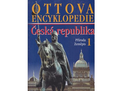 Ottova encyklopedie - Čeká republika 1-5    Příroda a zeměpis, Kultura a umění, Památky, lidová kultura a sport, Historia, stát a společnost, Věda, technika a rejstrík