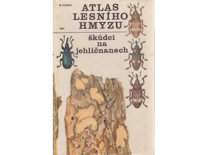 Škůdci na jehličnanech - atlas lesního hmyzu, Michael Kudela, 1970