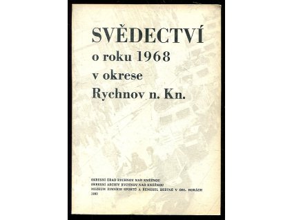 220338 svedectvi o roku 1968 v okrese rychnov n kn