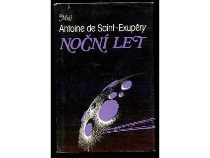 Noční let - Země lidí - Kurýr na jih, Antoine de Saint Exupéry, 1988