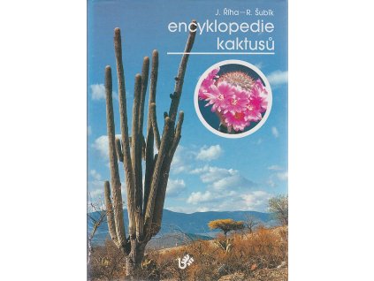 Encyklopedie kaktusů - Kaktusy a další sukulenty, Jan Říha, 1992