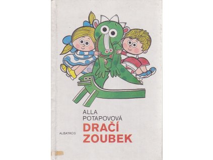 Dračí zoubek : Pro čtenáře od 6 let, Alla Potapova, 1990