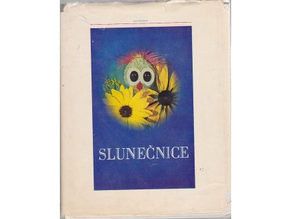 Slunečnice : pohádky, vyprávění a básničky moravských autorů o květinách a zvířátkách, Jaroslav Novák, 1975