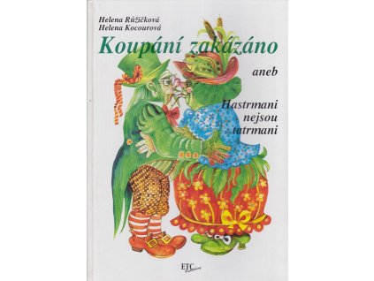 Koupání zakázáno, aneb, Hastrmani nejsou tatrmani