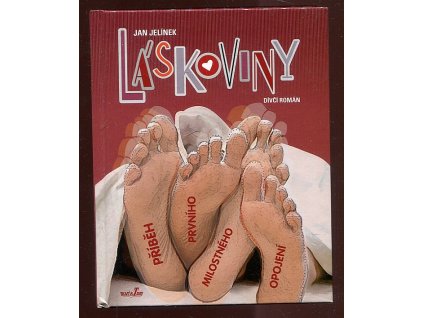 Láskoviny - příběh prvního milostného opojení - dívčí román, Jan Jelínek, 2011
