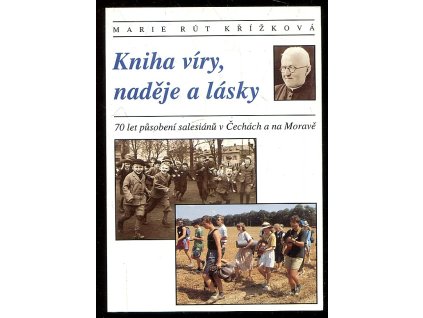 220599 kniha viry nadeje a lasky 70 let pusobeni salesianu v cechach a na morave