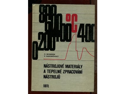 Nástrojové materiály a tepelné zpracování nástrojů, Otakar Morávek, 1975
