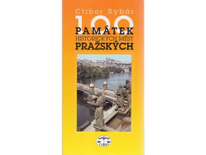 100 památek historických měst pražských, Ctibor Rybár, 1998