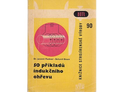 220707 50 prikladu indukcniho ohrevu urceno pro predni delniky mistry a dilenske technology