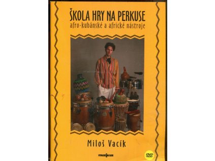 Škola hry na perkuse – afro-kubánské a africké nástroje, Miloš Vacík, 2005