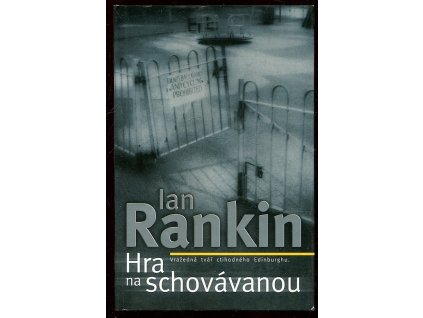 Hra na schovávanou - inspektor Rebus proti zločinu, Ian Rankin, 2001