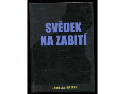 Svědek na zabití, Jaroslav Kmenta, 2010