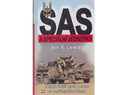 SAS a speciální jednotky : nejnáročnější tajné operace za nepřátelskými liniemi