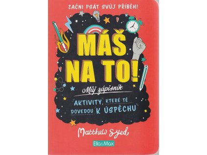 Máš na to! - Začni psát svůj příběh