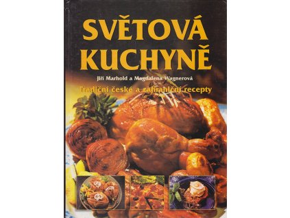 Světová kuchyně - tradiční české a zahraniční recepty