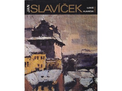 Jan Slavíček - Obr. monografie, Luboš Hlaváček, 1980