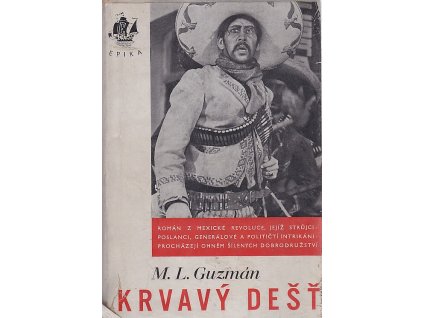 Krvavý dešť, Martín Luis Guzmán, 1937