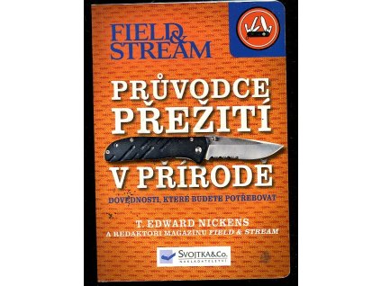 Průvodce přežití v přírodě, T. Edward Nickens, 2013