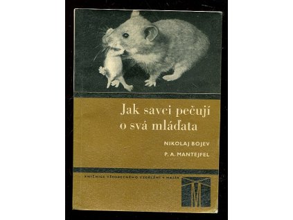 Jak savci pečují o svá mláďata - Populárně naučná doplňková četba pro žactvo zákl. devítiletých škol, Sergej Nikolajevič Bojev, 1969