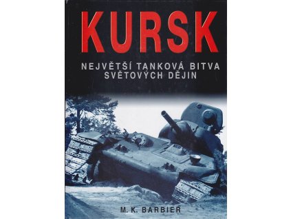 Kursk - největší tanková bitva světových dějin