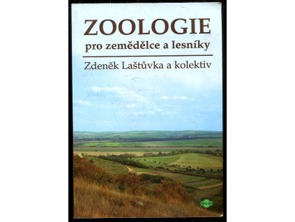 Zoologie pro zemědělce a lesníky, Zdeněk Laštůvka, 2004