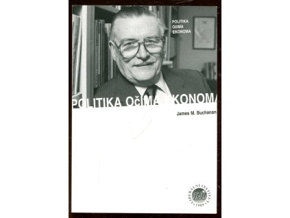 Politika očima ekonoma, James M Buchanan, 2002