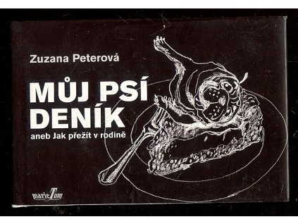 Můj psí deník, aneb, Jak přežít v rodině, Zuzana Peterová, 2007