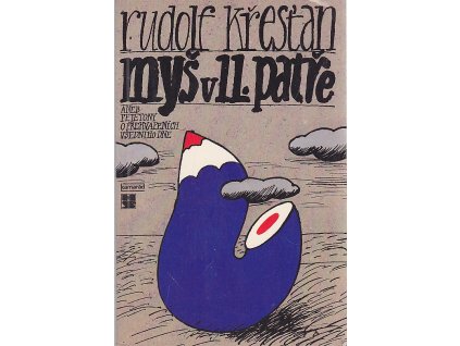 Myš v 11. patře, aneb Fejetony o překvapeních všedního dne, Rudolf Křesťan, 1980
