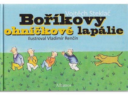 Boříkovy ohníčkové lapálie, Vojtěch Steklač, 2017