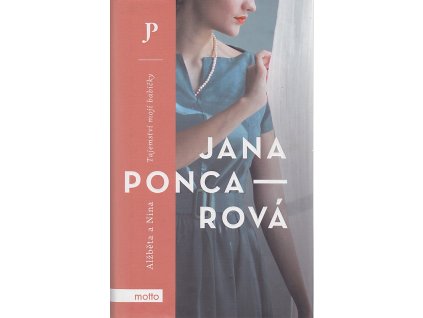 Alžběta a Nina - Tajemství mojí babičky, Jana Poncarová, 2020
