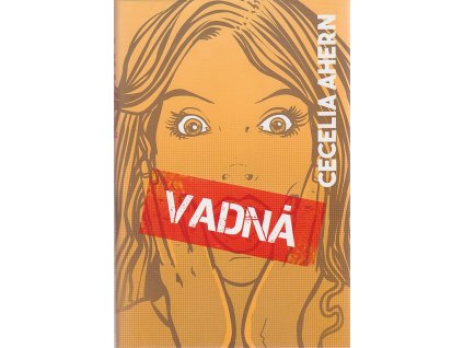 Vadná, Cecelia Ahern, 2016