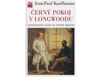 Černý pokoj v Longwoodu - Napoleonova cesta na Svatou Helenu