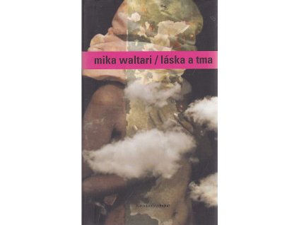 Láska a tma, Mika Waltari, 2013