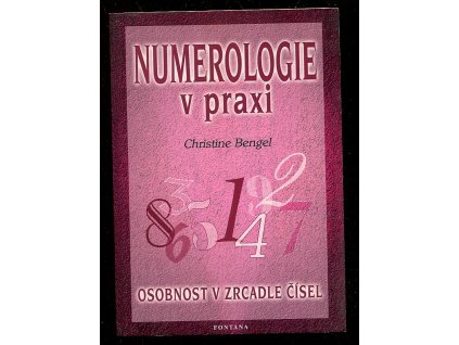 Numerologie v praxi - osobnost v zrcadle čísel, Christine Bengel, 2007