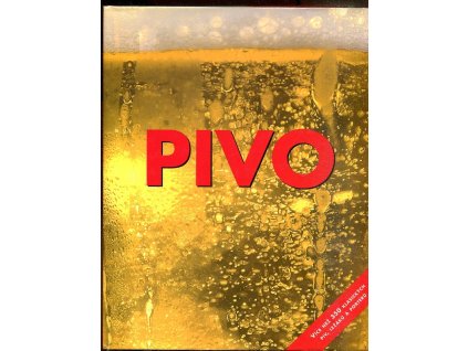Pivo - více než 350 klasických piv, ležáků a porterů