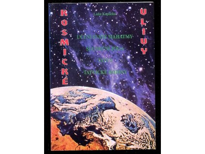 Kosmické vlivy - učení svaté Mahatmy - tatvy, Laňa Kaplická, 1995