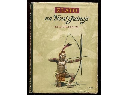 Zlato na Nové Guineji, Jiří Baum, 1954