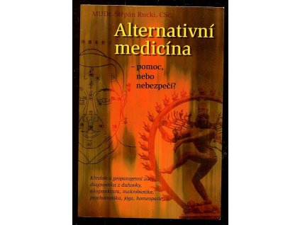 Alternativní medicína - pomoc, nebo nebezpečí?, Štěpán Rucki, 2000